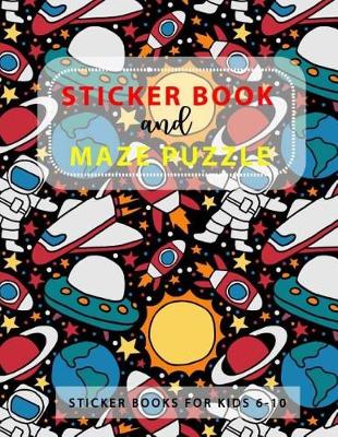 Cover of Sticker Book For Kids 6-10 And Maze Puzzle Games