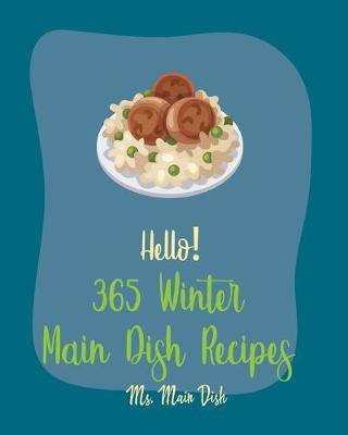 Book cover for Hello! 365 Winter Main Dish Recipes