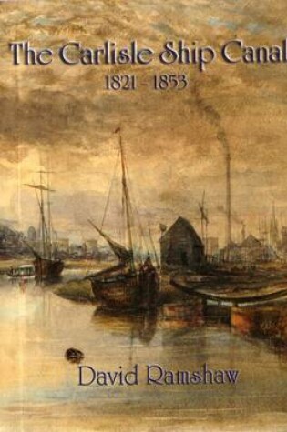 Cover of The Carlisle Ship Canal