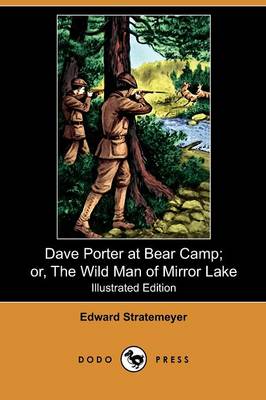 Book cover for Dave Porter at Bear Camp; Or, the Wild Man of Mirror Lake(Dodo Press)