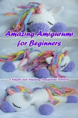 Cover of Amazing Amigurumi for Beginners
