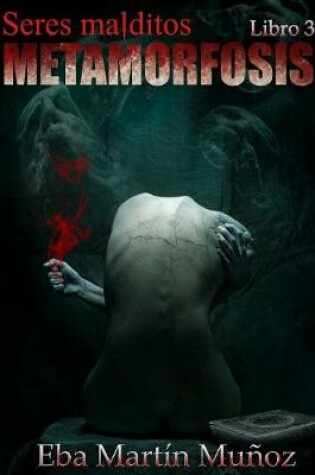 Cover of Seres Malditos. Metamorfosis (Libro 3)