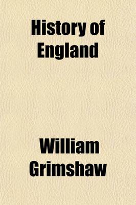 Book cover for History of England; From the First Invasion by Julius Caesar, to the Accession of George the Fourth in Eighteen Hundred and Thirty. Accompanied by a Book of Questions and a Key, for the Use of Schools