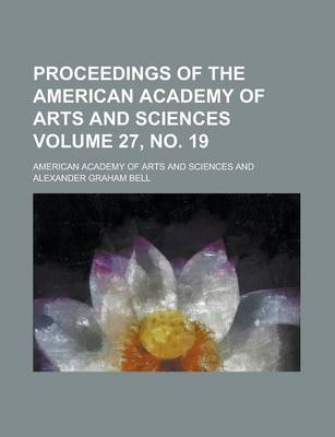 Book cover for Proceedings of the American Academy of Arts and Sciences Volume 27, No. 19