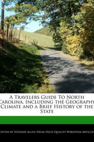Cover of A Travelers Guide to North Carolina, Including the Geography, Climate and a Brief History of the State