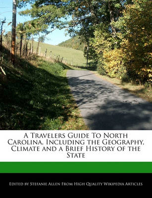 Book cover for A Travelers Guide to North Carolina, Including the Geography, Climate and a Brief History of the State