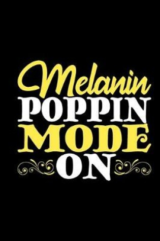 Cover of Melanin Poppin Mode On