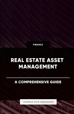 Book cover for Real Estate Asset Management - A Comprehensive Guide