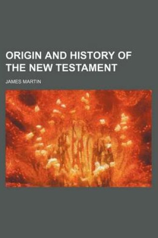 Cover of Origin and History of the New Testament