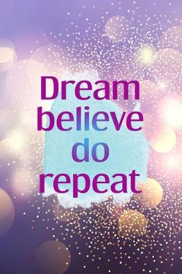 Book cover for Dream Believe Do Repeat