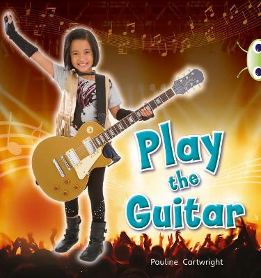 Cover of Bug Club  Guided Non Fiction Year 1 Blue C Play the Guitar