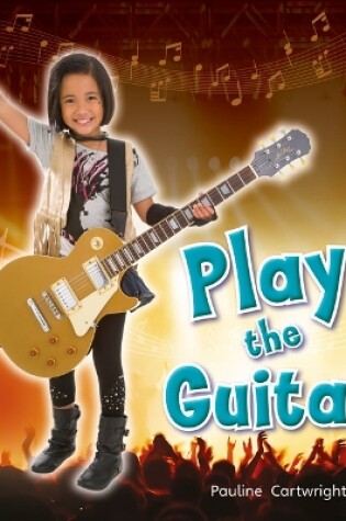 Cover of Bug Club  Guided Non Fiction Year 1 Blue C Play the Guitar