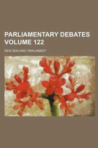 Cover of Parliamentary Debates Volume 122