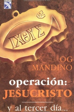 Cover of Operacion Jesucristo y al Tercer Dia