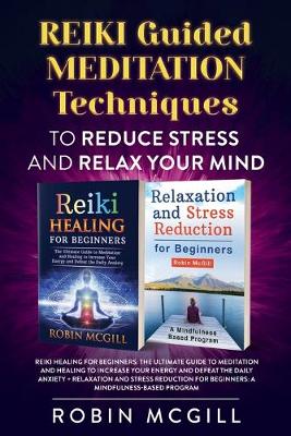 Book cover for Reiki Guided Meditation Techniques to Reduce Stress and Relax your Mind