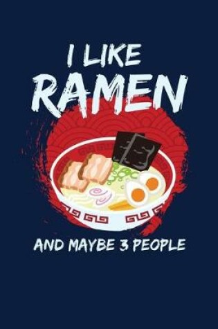 Cover of I Like Ramen And Maybe 3 People