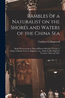 Cover of Rambles of a Naturalist on the Shores and Waters of the China Sea