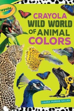 Cover of Crayola (R) Wild World of Animal Colors