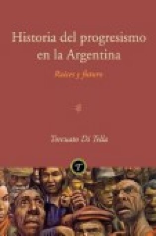 Cover of Historia del Progresismo En La Argentina