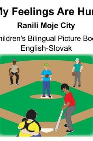 Cover of English-Slovak My Feelings Are Hurt/Ranili Moje City Children's Bilingual Picture Book