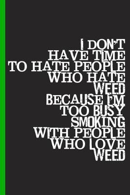 Book cover for No Time to Hate People Who Hate Weed