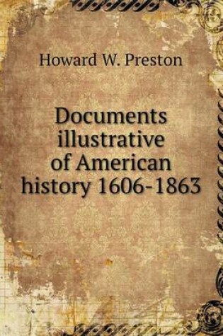 Cover of Documents illustrative of American history 1606-1863