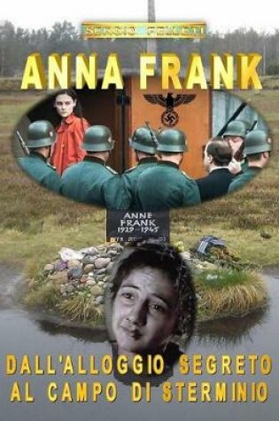 Cover of Anna Frank - Dall'alloggio Segreto Al Campo Di Sterminio