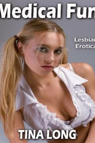 Cover of Medical Fun: Lesbian Erotica