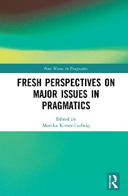 Cover of Fresh Perspectives on Major Issues in Pragmatics