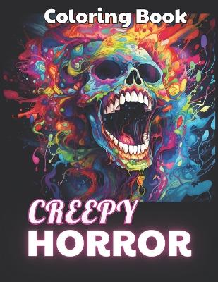 Book cover for Creepy Horror Coloring Book for Adults