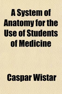 Book cover for A System of Anatomy for the Use of Students of Medicine Volume 2