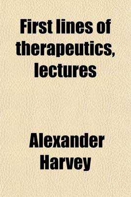 Book cover for First Lines of Therapeutics, Lectures