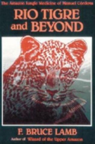 Cover of Rio Tigre And Beyond