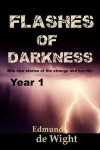 Book cover for Flashes of Darknes - Year 1