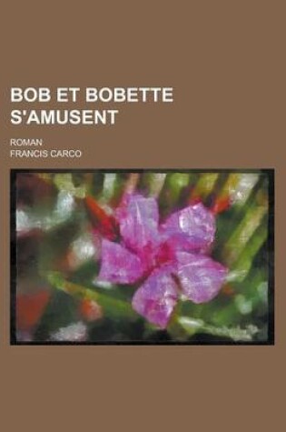 Cover of Bob Et Bobette S'Amusent; Roman