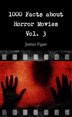 Book cover for 1000 Facts about Horror Movies Vol. 3