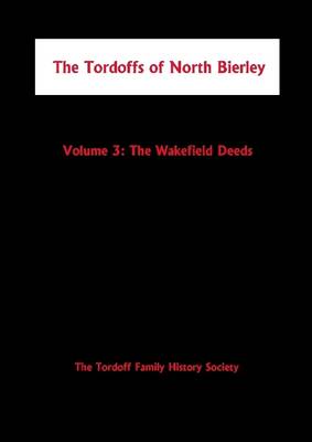 Book cover for The Tordoffs of North Bierley: Volume 3: The Wakefield Deeds