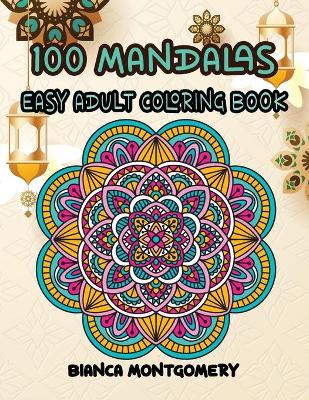 Book cover for 100 Mandalas-Easy Adult Coloring Book
