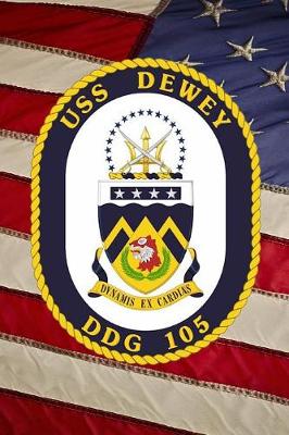 Book cover for US Navy Destroyer USS Dewey (DDG 105) Crest Badge Journal
