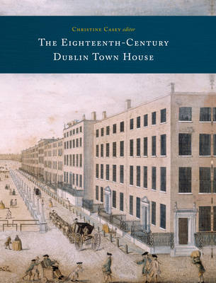 Book cover for The Eighteenth-century Dublin Townhouse