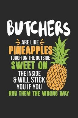 Cover of Butchers Are Like Pineapples. Tough On The Outside Sweet On The Inside