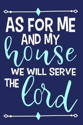 Book cover for As For Me And My House We Will Serve The Lord