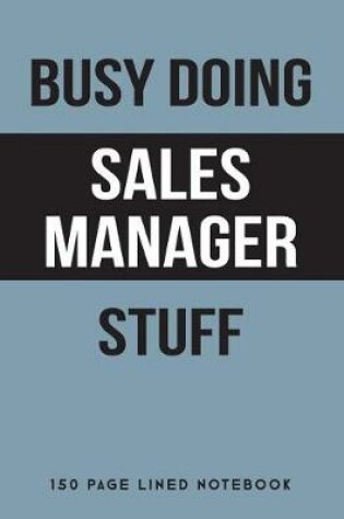 Cover of Busy Doing Sales Manager Stuff