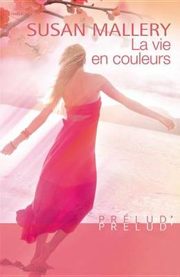 Book cover for La Vie En Couleurs (Harlequin Prelud')