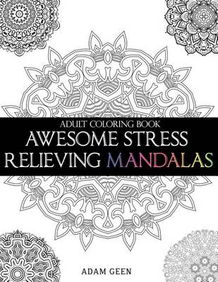 Book cover for Adult Coloring Book: Awesome Stress Relieving Mandalas