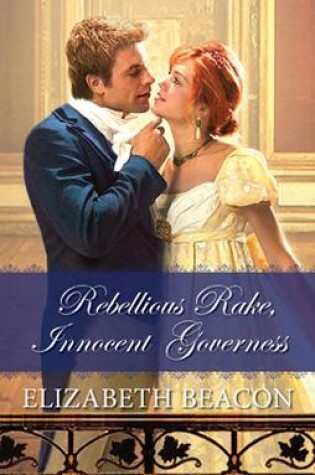 Cover of Rebellious Rake, Innocent Governess