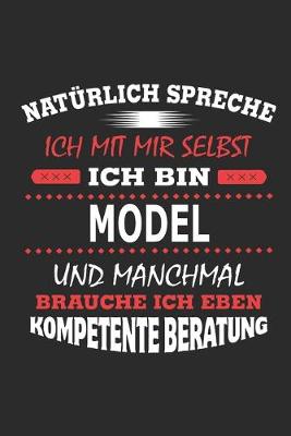 Book cover for Natürlich spreche ich mit mir selbst Ich bin Model und manchmal brauche ich eben kompetente Beratung