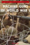 Book cover for Machine Guns of World War I