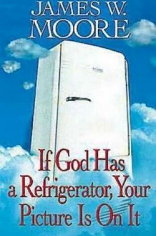 Cover of If God Has A Refrigerator