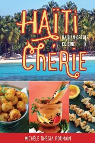 Cover of Haiti Cherie, Haitian Creole Cuisine